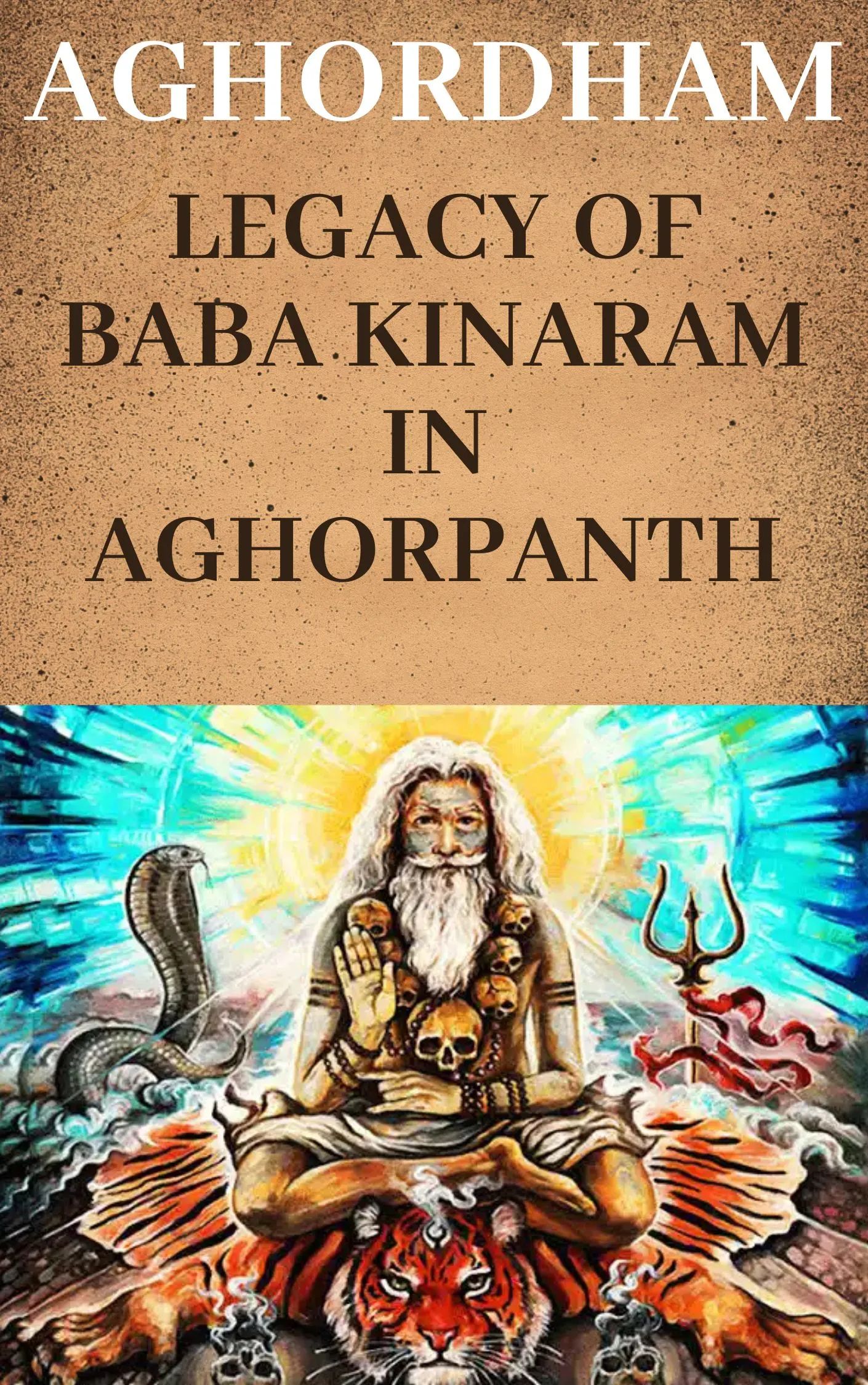 Legacy of Baba Kinaram in Aghorpanth